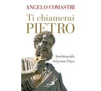 Ti chiamerai Pietro. Autobiografia del primo papa