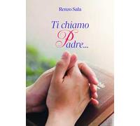 Ti chiamo Padre...