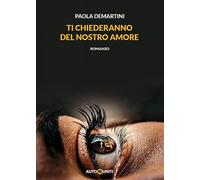Ti chiederanno del nostro amore
