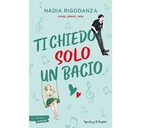 Ti chiedo solo un bacio