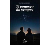 Ti conosco da sempre. Ediz. integrale