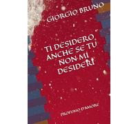 TI DESIDERO ANCHE SE TU NON MI DESIDERI: PROFUMO D'AMORE
