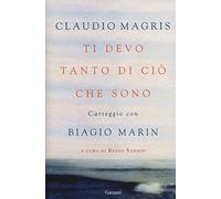 Ti devo tanto di ciò che sono. Carteggio con Biagio Marin