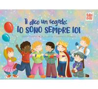 Ti dico un segreto: io sono sempre io!