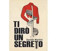 Ti dirò un segreto