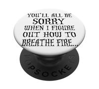 Ti dispiacerà tutti quando capirò come sputare fuoco PopSockets PopGrip Adesivo