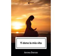 Ti dono la mia vita