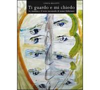 Ti guardo e mi chiedo. Io, mamma e il terzo incomodo di nome Alzheimer
