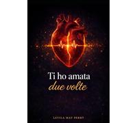 Ti Ho Amata Due Volte