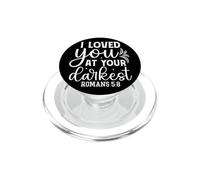 Ti Ho Amato nei Tuoi Momenti Più Bui - Romani 5:8 PopSockets PopGrip per MagSafe