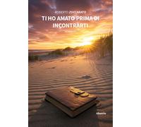 Ti ho amato prima di incontrarti - Zoccarato Roberto