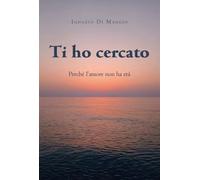Ti ho cercato - Ignazio Di Maggio