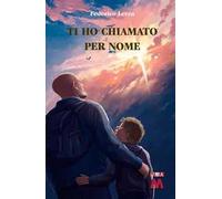 Ti ho chiamato per nome