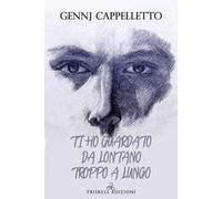 Ti ho guardato da lontano troppo a lungo