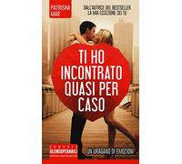 Ti ho incontrato quasi per caso