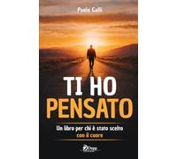 TI HO PENSATO: UN LIBRO PER CHI È STATO SCELTO CON IL CUORE