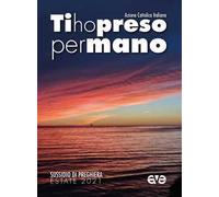 Ti ho preso per mano. Sussidio di preghiera per l'estate 2021
