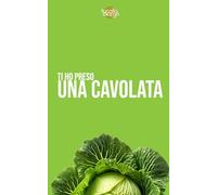 Ti ho preso una cavolata