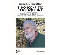 Ti ho sconfitto felce aquilina. Il racconto della transumanza della pace da Asiago e Val Rendena a Srebrenica