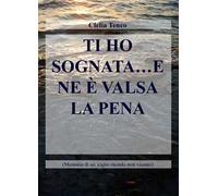 Ti ho sognata... e ne è valsa la pena. Memorie di un sogno ricordo non vissuto