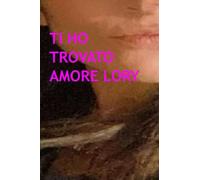 TI HO TROVATO AMORE LORY