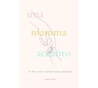 Ti ho vista diventare mamma