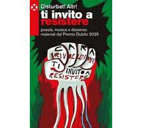 Ti invito a resistere. Poesia, musica e dissenso materiali dal Premio Dubito 2025