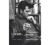 Ti Jean. Immaginando Kerouac
