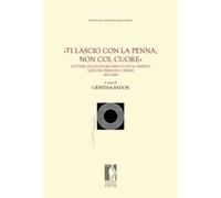 «Ti lascio con la penna, non col cuore». Lettere di Eleonora Rinuccini al marito Neri dei principi Corsini. 1835-1858