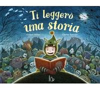 Ti leggerò una storia [Board book] [Oct 29, 2024] Sterer, Gideon; Santoso, Charl