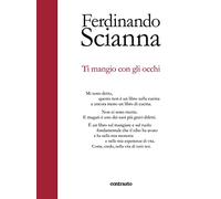 Ti mangio con gli occhi. Ediz. a colori