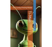 Ti-Mao: The Lonely Praying Mantis