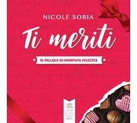 Ti meriti. 51 pillole di meritata felicità
