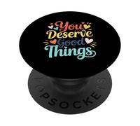 Ti meriti buone cose affermazioni positive PopSockets PopGrip Adesivo