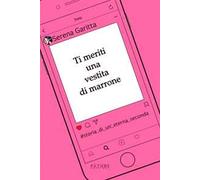Ti meriti una vestita di marrone. Storia di un'eterna seconda