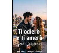 Ti odierò e ti amerò per sempre