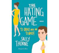 The hating game. Ti odio, anzi no ti amo!
