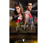 Ti odio da impazzire: (Cocktail Edizioni)