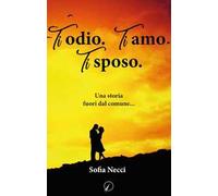 Ti odio. Ti amo. Ti sposo