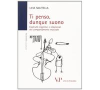 Ti penso, dunque suono. Costrutti cognitivi e relazionali del comportamento musicale