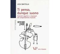 Ti penso, dunque suono. Costrutti cognitivi e relazionali del comportamento musicale