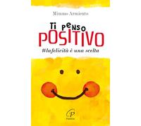 Ti penso positivo. #la felicità è una scelta