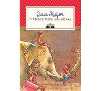 Ti perdi e trovi una nonna. Ediz. a colori