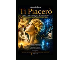 Ti piacerò: Breve viaggio nel motore immobile del piacere