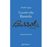 Ti porto alla Bussola. Cronaca di un mito