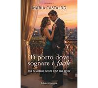 Ti porto dove sognare è facile: Tra desiderio, scelte e ciò che resta