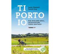 Ti porto io. Due migliori amici, un’avventura verso Santiago