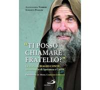 «Ti posso chiamare fratello?» La storia di Biagio Conte, missionario di speranza e carità