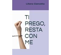 TI PREGO, RESTA CON ME