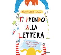 Ti prendo alla lettera Ediz. a colori - Pisani Angelo Raffaele